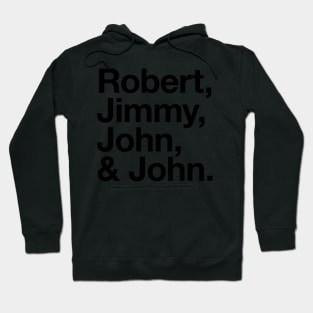 Led Zeppelin Tribute Design | Robert, Jimmy, John & John. Hoodie